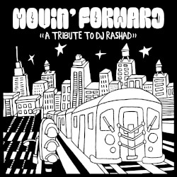 Movin’ Forward: A Tribute to DJ Rashad