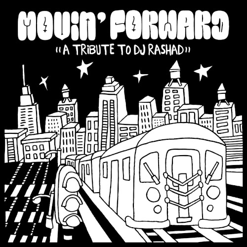 Movin’ Forward: A Tribute to DJ Rashad