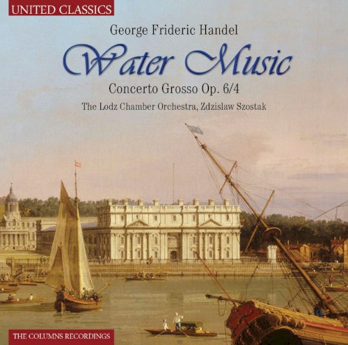 Water Music / Concerto Grosso op. 6/4