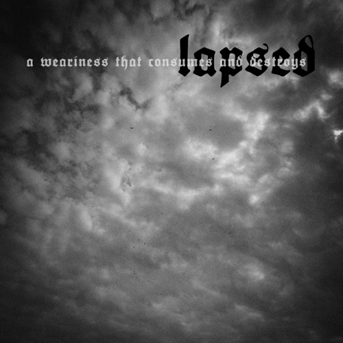 A Weariness that Consumes and Destroys