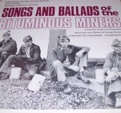 Songs and Ballads of the Bituminous Miners