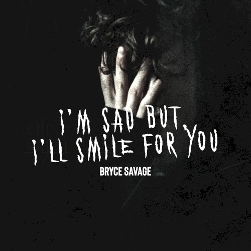 I'm Sad but I'll Smile for You