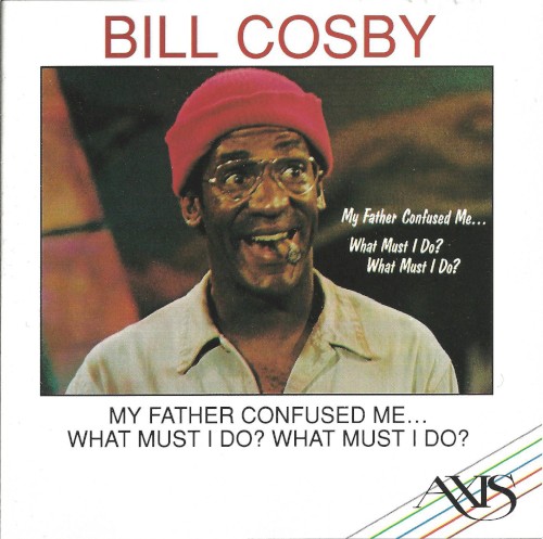 My Father Confused Me… What Must I Do? What Must I Do?