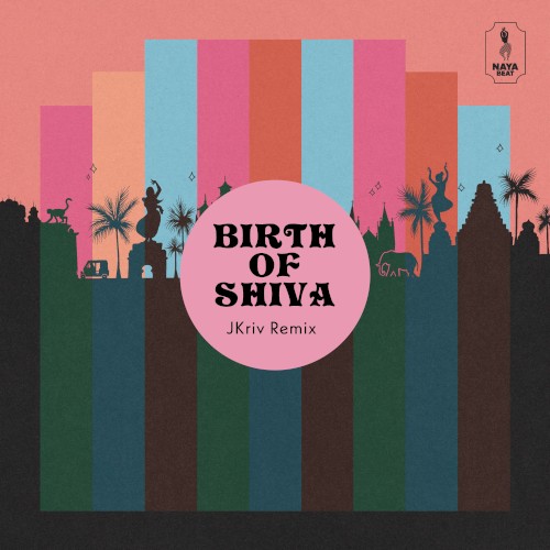 Birth of Shiva (JKriv remix)