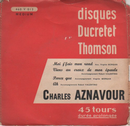 1 : Moi j’fais mon rond / Viens au creux de mon épaule / Parce que / Ah !