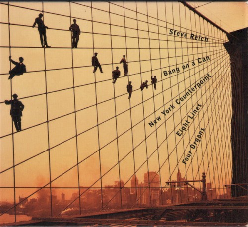 New York Counterpoint / Eight Lines / Four Organs