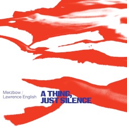 A Thing, Just Silence