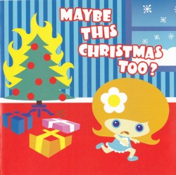 Maybe This Christmas Too?