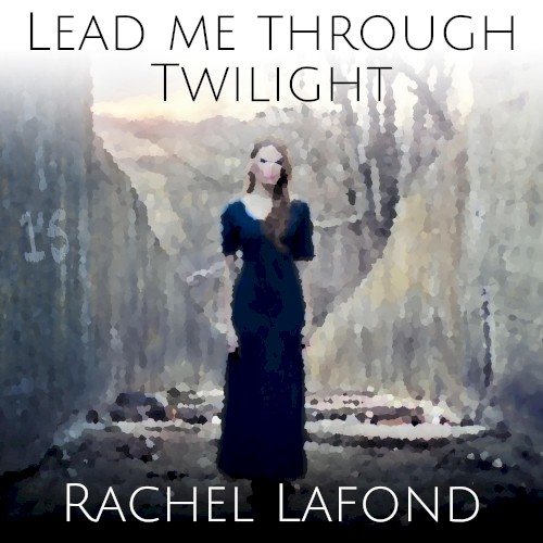 Lead Me Through Twilight