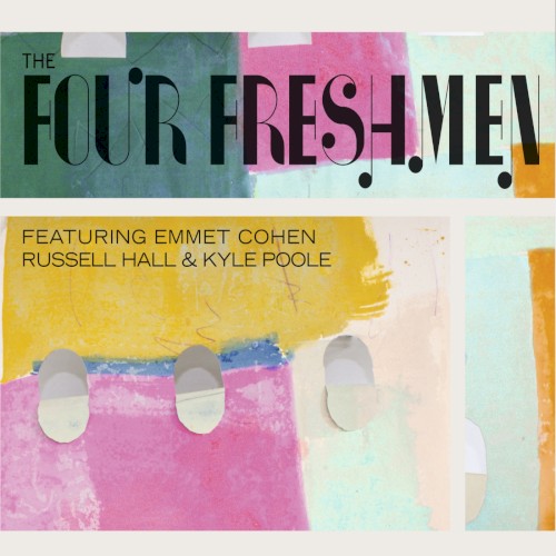 The Four Freshmen Featuring Emmet Cohen, Russell Hall, & Kyle Poole