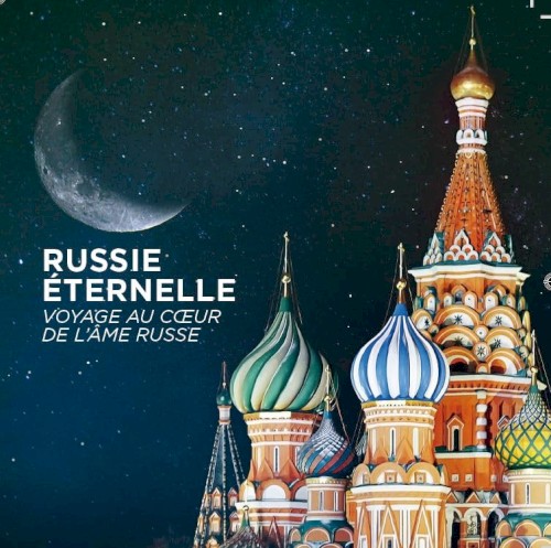 Russie éternelle - Voyage au coeur de l'âme russe