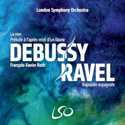 Debussy: La Mer / Prélude à l'après-midi d’un faune / Ravel: Rapsodie espagnole