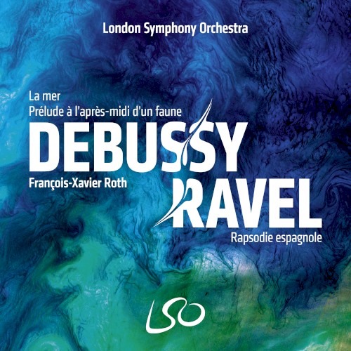 Debussy: La Mer / Prélude à l'après-midi d’un faune / Ravel: Rapsodie espagnole