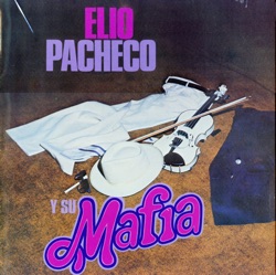 Elio Pacheco y su Mafia