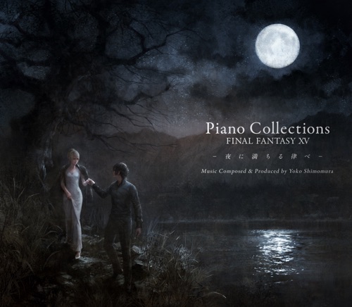 Piano Collections FINAL FANTASY XV - 夜に満ちる律べ -