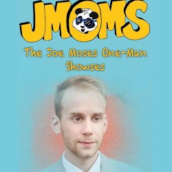 JMOMS: The Joe Moses One‐Man Showses