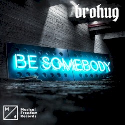 Be Somebody