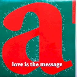 Love Is the Message (For Those Who Didn't Hear It)