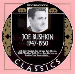 The Chronological Classics: Joe Bushkin 1947-1950