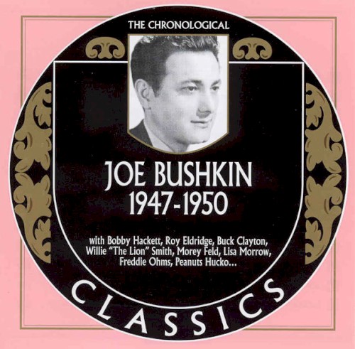 The Chronological Classics: Joe Bushkin 1947-1950
