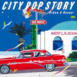 CITY POP STORY 〜 Urban & Ocean