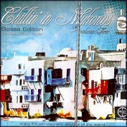 Chillin’ in Mykonos, Volume 3: Bossa Edition Compiled by Easy Coutiel