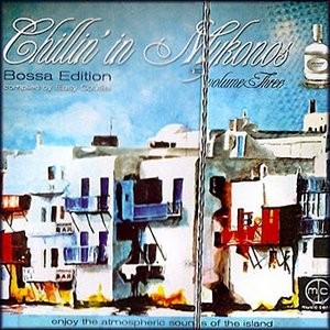 Chillin’ in Mykonos, Volume 3: Bossa Edition Compiled by Easy Coutiel