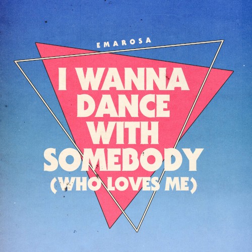 I Wanna Dance With Somebody (Who Loves Me)