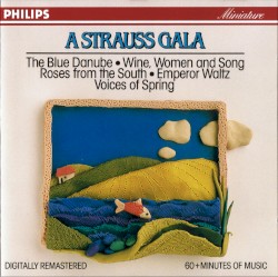 A Strauss Gala. The Blue Danube / Wine, Women and Song / Roses from the South / Emperor Waltz / Voices of Spring