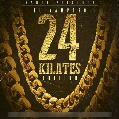 El Yamposo: 24 kilates Edition