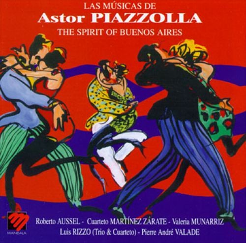 Las Musicas de Astor Piazzolla: The Spirit of Buenos Aires