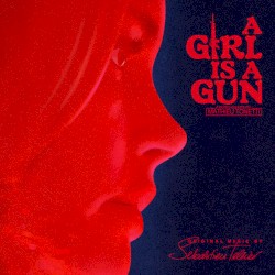 A Girl Is a Gun: Original Music