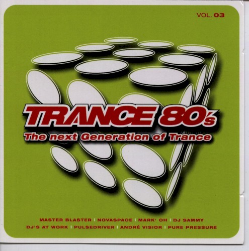 Trance 80’s: The Next Generation of Trance, Volume 03