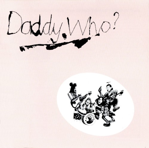 Daddy Who? Daddy Cool!