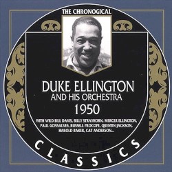 The Chronological Classics: Duke Ellington and His Orchestra 1950