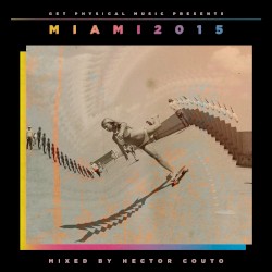 Get Physical Music presents Miami 2015