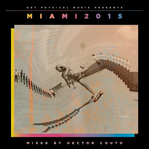 Get Physical Music presents Miami 2015