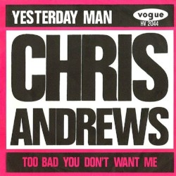 Yesterday Man / Too Bad You Don’t Want Me