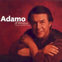 Adamo d’amour : Ses plus grands succès