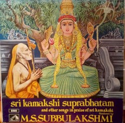 Sri Kamakshi Suprabhatam and other songs in praise of Sri Kamakshi