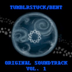 Tumblrstuck/bent OST: Volume 1