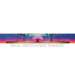 Final Destination Wishlist