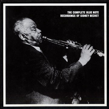 The Complete Blue Note Recordings of Sidney Bechet