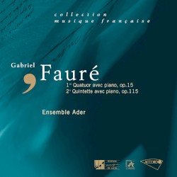 Quatuor avec piano op. 15 /Quintette avec piano, op. 115