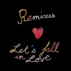 Let's fall in love Remixes