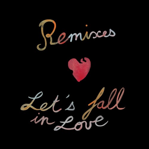 Let's fall in love Remixes