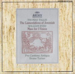 Thomas Tallis: The Lamentations of Jeremiah / William Byrd: Mass for 3 Voices