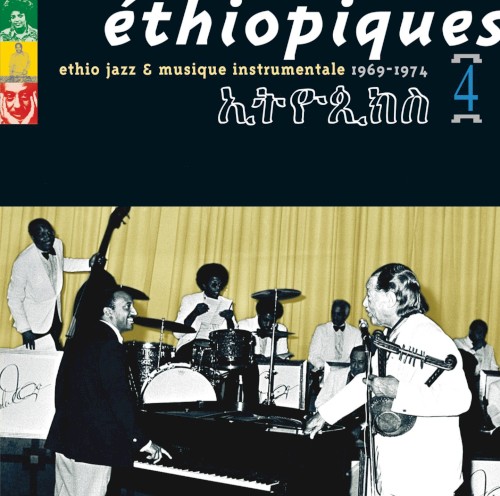 Éthiopiques 4: éthio jazz & musique instrumentale, 1969-1974