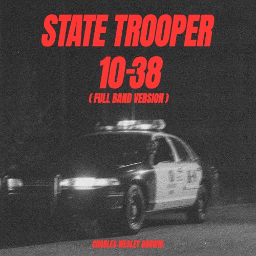 State Trooper / 10-38 (full band version)