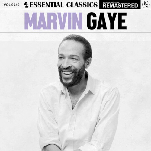 Essential Classics, Vol. 540: Marvin Gaye